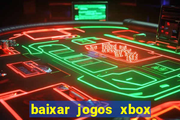 baixar jogos xbox 360 usando utorrent